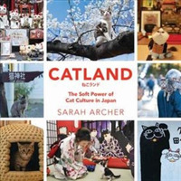 Catland : The Soft Power of Cat Culture in Japan