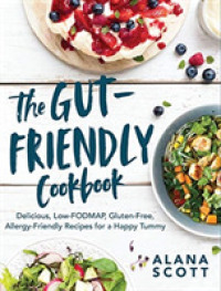 Gut-friendly Cookbook : Delicious Low-fodmap, Gluten-free, Allergy-friendly Recipes for a Happy Tummy -- Paperback / softback