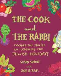 The Cook and the Rabbi : Recipes and Stories to Celebrate the Jewish Holidays