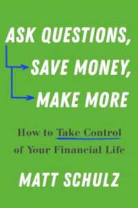 Ask Questions, Save Money, Make More : How to Take Control of Your Financial Life