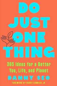 Do Just One Thing : 365 Ideas for a Better You, Life, and Planet