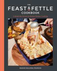 The Feast & Fettle Cookbook : Unlock the Secret to Better Home Cooking