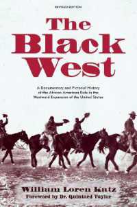 The Black West : A Documentary and Pictorial History of the African American Role in the Westward Expansion of the United States （Revised）