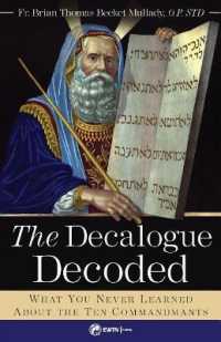 The Decalogue Decoded : What You Never Learned about the Ten Commandments