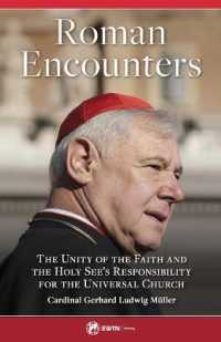Roman Encounters : The Unity of the Faith and the Holy See's Responsibility for the Universal Church
