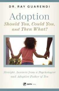 Adoption : Straight Answers from a Psychologist and Adoptive Father of Ten