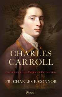 Charles Carrol : Catholic of the American Revolution