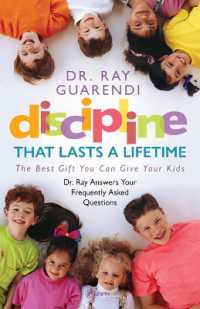 Discipline That Lasts a Lifetime : The Best Gift You Can Give Your Kids