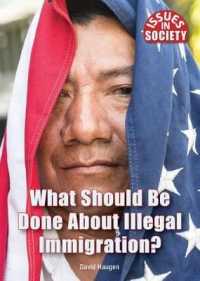 What Should Be Done about Illegal Immigration? (Issues in Society)