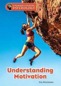 Understanding Motivation (Understanding Psychology)