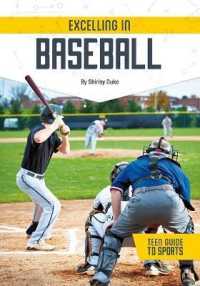 Excelling in Baseball (Teen Guide to Sports)