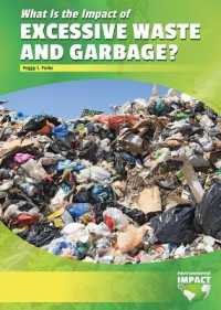 What Is the Impact of Excessive Waste and Garbage? (Environmental Impact)