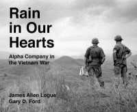 Rain in Our Hearts : Alpha Company in the Vietnam War (Peace and Conflict Series)