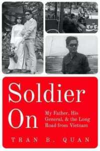 Soldier on : My Father, His General, and the Long Road from Vietnam