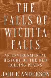 The Falls of Wichita Falls : An Environmental History of the Red Rolling Plains (Plains Histories)