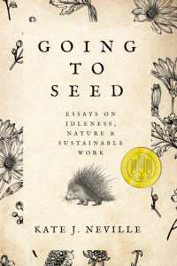 Going to Seed : Essays on Idleness, Nature, and Sustainable Work (Sowell Emerging Writers Prize)