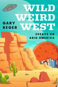 Wild, Weird, West : Essays on Arid America (Desert Humanities)