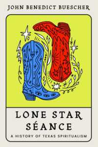 Lone Star Séance : A History of Texas Spiritualism