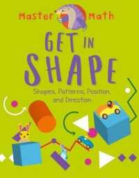 Get in Shape : Shapes, Patterns, Position, and Direction (Master Math) （Library Binding）