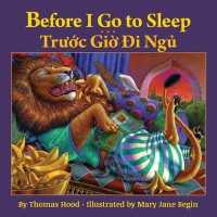 Before I Go to Sleep / Truoc Gio Di Ngu : Babl Children's Books in Vietnamese and English