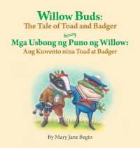 Willow Buds : The Tale of Toad and Badger / MGA Usbong Ng Puno Ng Willow: Ang Kuwento Nina Toad at Badger: Babl Children's Books in Tagalog and English （Large Print）