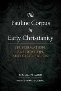 The Pauline Corpus in Early Christianity : Its Formation, Publication, and Circulation