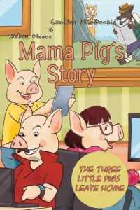 Mama Pig's Story : The Three Little Pigs Leave Home