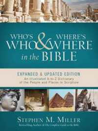 Who's Who & Where's Where in the Bible : An Illustrated A-to-Z Dictionary of the People and Places in Scripture