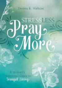 Stress Less, Pray More : A Woman's Devotional Guide to Tranquil Living