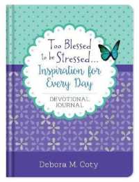 Too Blessed to Be Stressed... Inspiration for Every Day : Devotional Journal （JOU）