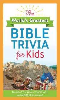 The World's Greatest Bible Trivia for Kids : The Who? the Where? the What?...and MORE of Scripture!