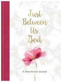 Just between Us, God : A Devotional Journal （GJR）