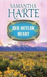 Her Outlaw Heart （Large Print Library Binding）