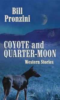 Coyote and Quarter-Moon : Western Stories （LRG）