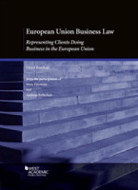 European Union Business Law : Representing Clients Doing Business in the European Union (American Casebook Series)