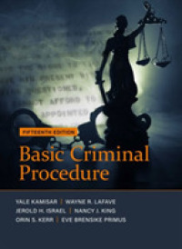 刑事訴訟法の基礎：判例・注釈･問題（第１５版）<br>Basic Criminal Procedure : Cases, Comments and Questions (American Casebook Series) （15TH）