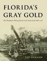 Florida's Gray Gold : The Phosphate Mining Boom in the Deep South 1868-2018