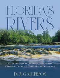Florida's Rivers : A Celebration of over 40 of the Sunshine State's Dynamic Waterways
