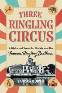 Three Ringling Circus : A History of Sarasota, Florida, and the Famous Ringling Brothers