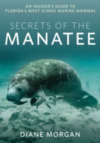 Secrets of the Manatee : An Insider's Guide to Florida's Most Iconic Marine Mammal