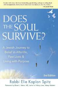 Does the Soul Survive? (2nd Edition) : A Jewish Journey to Belief in Afterlife, Past Lives & Living with Purpose （2ND）