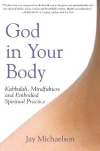 God in Your Body : Kabbalah, Mindfulness and Embodied Spiritual Practice