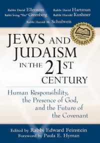 Jews and Judaism in 21st Century : Human Responsibility, the Presence of God and the Future of the Covenant