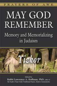 May God Remember : Memory and Memorializing in Judaism—Yizkor (Prayers of Awe)