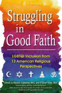 Struggling in Good Faith : LGBTQI Inclusion from 13 American Religious Perspectives