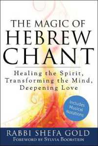The Magic of Hebrew Chant : Healing the Spirit, Transforming the Mind, Deepening Love