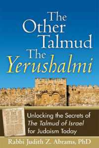 The Other Talmud—The Yerushalmi : Unlocking the Secrets of The Talmud of Israel for Judaism Today
