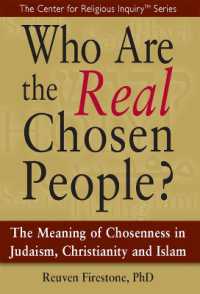 Who Are the Real Chosen People? : The Meaning of Choseness in Judaism, Christianity and Islam