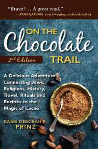 On the Chocolate Trail : A Delicious Adventure Connecting Jews, Religions, History, Travel, Rituals and Recipes to the Magic of Cacao (2nd Edition) （2ND）