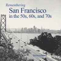Remembering San Francisco in the 50s, 60s, and 70s (Remembering)